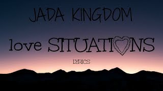 Love Situation lyrics Jada Kingdom [upl. by Annahsat624]