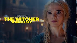 THE WITCHER  RESUMEN TEMPORADA 2 en 10 minutos  NETFLIX [upl. by Anilosi]