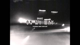 On My Way  Drake ft James Fauntleroy [upl. by Llenrrad]