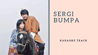 Bhutanese Song  quotSergi Bumpaquot  Karaoke  Track [upl. by Baldridge345]