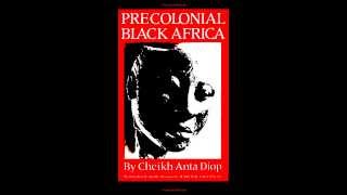 Cheikh Anta Diop Precolonial Black Africa Chapter 310 [upl. by Yebot]