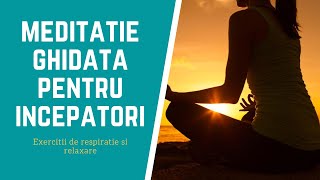 Meditatie ghidata pentru incepatori  meditatie de relaxare [upl. by Kcirednek527]