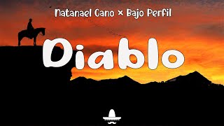 Natanael Cano × Bajo Perfil  Diablo Letra [upl. by Erv932]