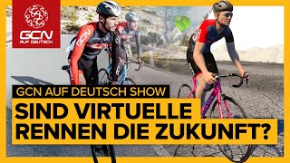 Virtuelle Rennen Die Zukunft des Radsports  GCN auf Deutsch Show 12 [upl. by Oakes]