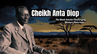 Cheikh Anta Diop [upl. by Stegman]