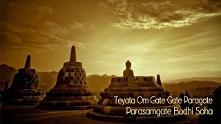 Teyata Om Gate Gate Paragate Parasamgate Bodhi Soha  Praja Paramita Heart Mantra Buddha [upl. by Amadeo]