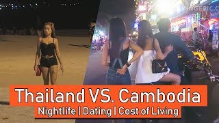 THAILAND VS CAMBODIA Nightlife Dating Costs of Living … NEW [upl. by Thordis]