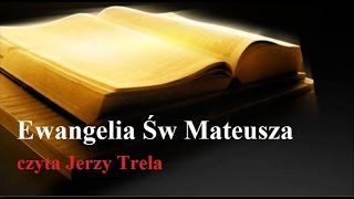 Ewangelia Św Mateusza Biblia Tysiąclecia czyta Jerzy Trela [upl. by Issor633]