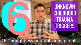 6 Unknown Childhood Trauma Triggers [upl. by Piotr100]