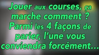 Jouer aux courses ça marche comment  Voici 4 façons de parier [upl. by Greenquist665]