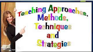 Teaching Approaches Methods Techniques and Strategies [upl. by Teresita]