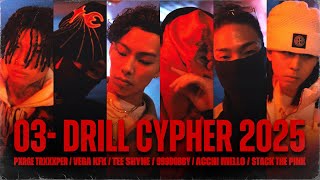 03 Drill Cypher 2025 ft 999dobby Tee Shyne STACK THE PINK Pxrge Trxxxper Acchi Mello Vega KfK [upl. by Peggy]