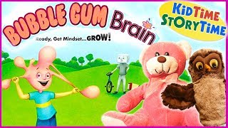 Bubble Gum Brain  Growth Mindset Kids Books Read Aloud [upl. by Nairadas]