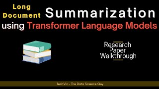 Extractive amp Abstractive Summarization with Transformer Language Models  Research Paper Walkthrough [upl. by Dragoon]