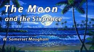 The Moon and the Sixpence Full Audiobook by W Somerset Maugham [upl. by Eima652]