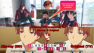 MASSIVE CHANGES  Watching and Comparing Classroom of the Elite Season 2 Bluray BD amp Original TV [upl. by Vander884]