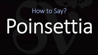 How to Pronounce Poinsettia CORRECTLY [upl. by Abel]