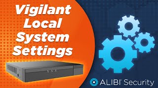 Alibi Vigilant  How To  System Configuration [upl. by Semele]