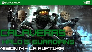 Calavera Halo 5 Guardians 1213  Misión 14 La Ruptura [upl. by Annaihs]