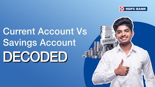 Know The Difference Between Current Account amp Savings Account  Decoded  HDFC Bank [upl. by Castora609]