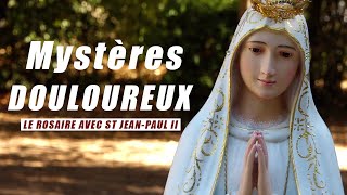 Chapelet Mystères Douloureux  Le Rosaire avec St JeanPaul II [upl. by Zetes819]