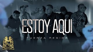 Fuerza Regida  Estoy Aqui Official Video [upl. by Frederik]