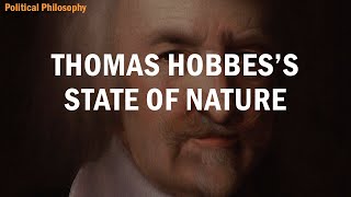 Thomas Hobbes State of Nature [upl. by Noral341]