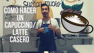 COMO HACER UN CAPUCCINOLATTE CASERO Sin Maquina Expresso [upl. by Thay777]