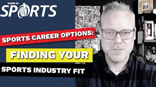 Sports Career Options Finding Your Sports Industry Fit [upl. by Jerrilee471]