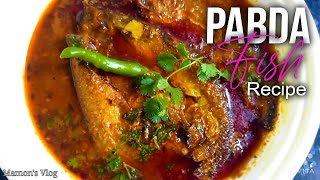 Pabda Fish Recipe  Pabda Macher Recipe  Mamons vlog [upl. by Mukund399]