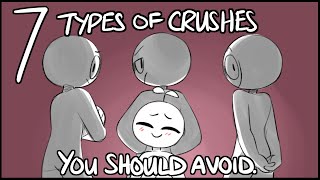 7 Types of Toxic Crushes You Should Avoid [upl. by O'Hara214]