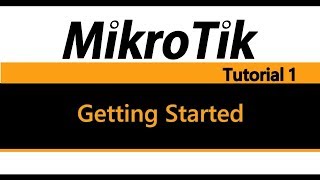 MikroTik Tutorial 1  Getting Started Basic Configuration [upl. by Ienttirb]