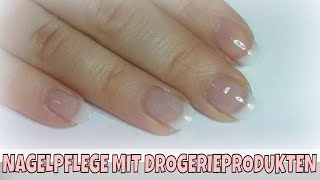 NATURNAGELPFLEGE  NAGELPFLEGE mit Drogerieprodukten [upl. by Ettennor]