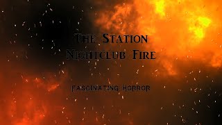 The Station Nightclub Fire  A Short Documentary  Fascinating Horror [upl. by Ayoj]