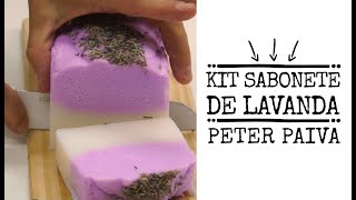 Kit Sabonete de Lavanda  Peter Paiva [upl. by Morehouse]