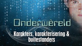 Onderwêreld 4 Karakters karakterisering amp buitestanders [upl. by Eigram455]