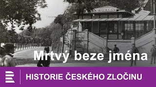 Historie českého zločinu Mrtvý beze jména [upl. by Dorca863]