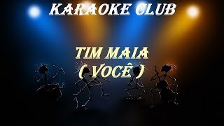 TIM MAIA  VOCÊ  KARAOKE [upl. by Bayer]