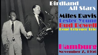 Birdland All Stars Miles Davis Lester Young Bud Powell Nov 7 1956 Hamburg [upl. by Zizaludba]