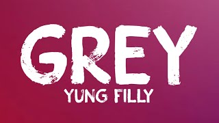 Yung Filly  Grey Lyrics [upl. by Guthry]