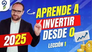 Mini Curso Aprende a INVERTIR DESDE CERO  Lección 1 [upl. by Mikihisa100]