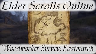 Woodworker Survey Eastmarch Elder Scrolls Online [upl. by Shreeves]