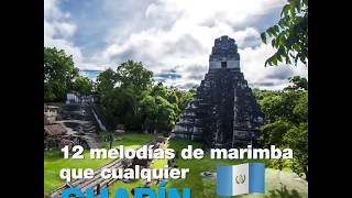 12 canciones de marimba guatemalteca  Guatemalacom [upl. by Millian540]