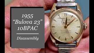 Disassembly of a 1955 Vintage Bulova Watch  23 Jewels Selfwinding 10BPAC [upl. by Atnauq]