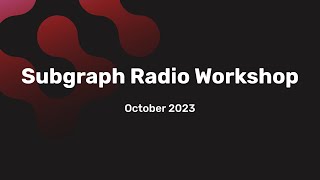 Subgraph Radio Workshop [upl. by Nediarb499]