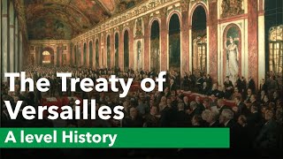 The Treaty of Versailles  A level History Revision AQA [upl. by Nylcaj887]