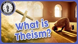 60SPH What is TheismYou should know this about theism [upl. by Retha]