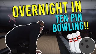 OVERNIGHT IN TEN PIN BOWLING [upl. by Nivlad324]