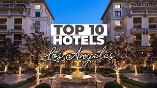 Top 10 Best Hotels In Los Angeles  Best Hotels In LA [upl. by Ely856]