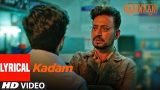 Kadam Lyrical Video Song  Karwaan  Irrfan Khan Dulquer Salmaan Mithila Palkar  Prateek Kuhad [upl. by Nylecaj]